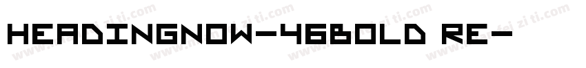 HeadingNow-46Bold Re字体转换